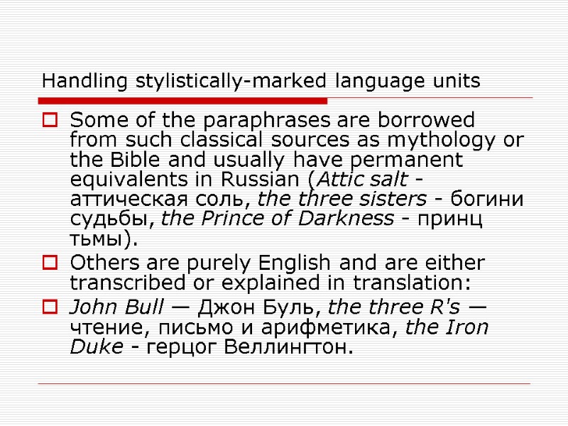 Handling stylistically-marked language units Some of the paraphrases are borrowed from such classical sources